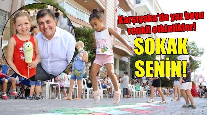 Karşıyaka'da yaz ayları Sokak Senin ile renklenecek!