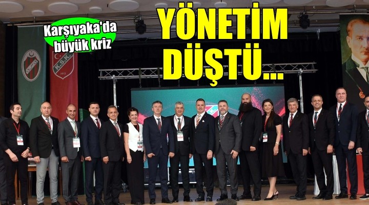 Karşıyaka'da yönetim düştü!