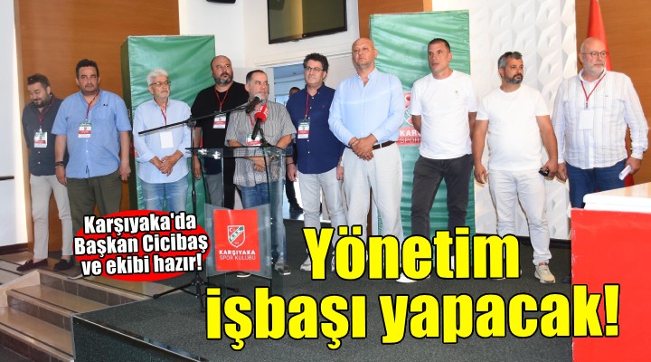 Karşıyaka'da yönetim işbaşı yapacak