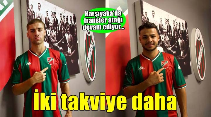 Karşıyaka'dan iki takviye daha