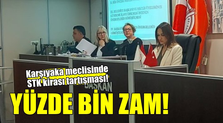 Karşıyaka meclisinde STK kira zammı tartışması!