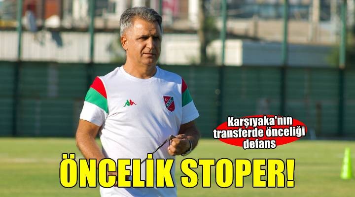 Karşıyaka'nın önceliği stoper