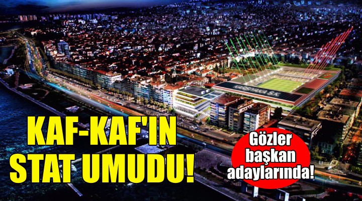 Karşıyaka'nın stadyum umudu!