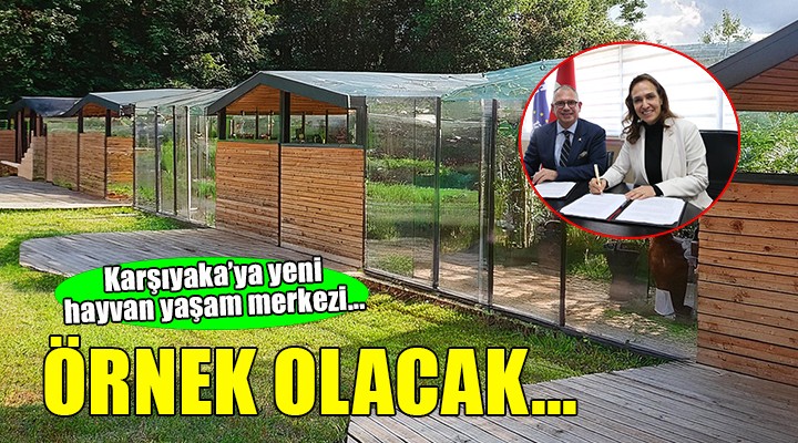 Karşıyaka'nın yeni hayvan yaşam merkezi örnek olacak...