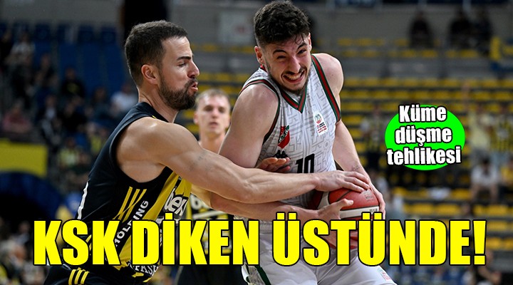 Karşıyaka potada diken üstünde...