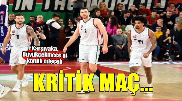 Karşıyaka potada kritik maçta