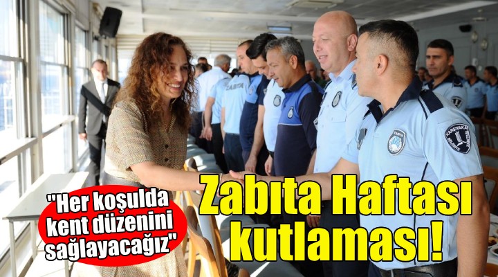 Karşıyaka’da Zabıta Haftası kutlaması!