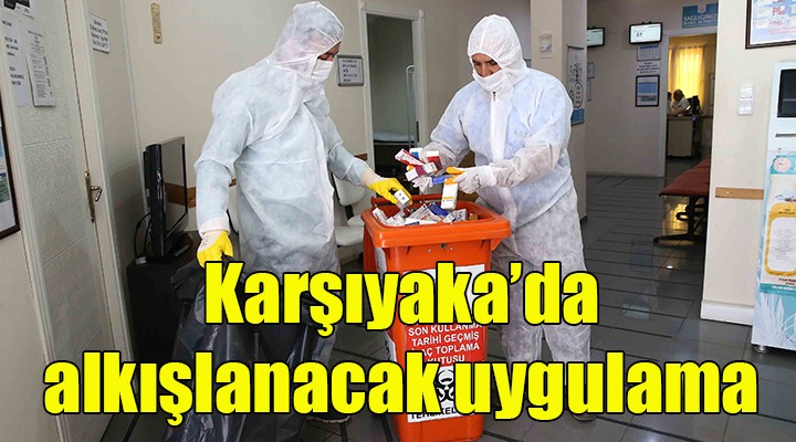Karşıyaka'da atık ilaçlar çöpe gitmeyecek