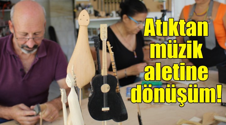 Karşıyaka’da atıklar minyatür müzik aletine dönüşüyor!