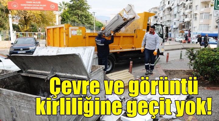 Karşıyaka'da çevre ve görüntü kirliliğine geçit yok!