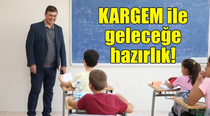 Karşıyaka'da çocuklar KARGEM ile geleceğe hazırlanıyor!