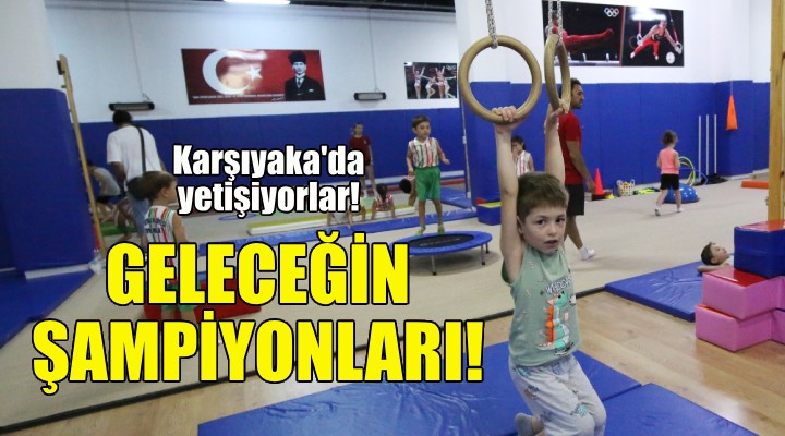 Karşıyaka'da geleceğin cimnastikçileri yetişiyor!