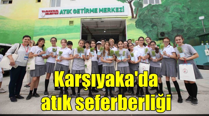 Karşıyaka’da geri dönüşüm seferberliği