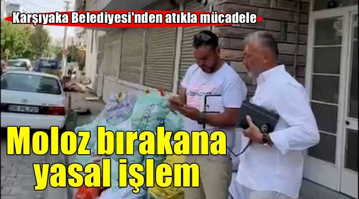 Karşıyaka'da izinsiz moloz ve atık dökümüne geçit yok!