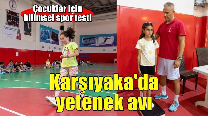 Karşıyaka'da örnek hizmet: Sportif yetenekler keşfediliyor