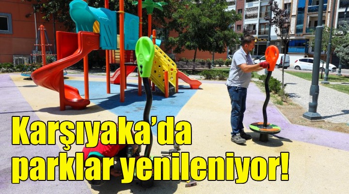 Karşıyaka’da parklar yenileniyor, yeşil doku güçleniyor!