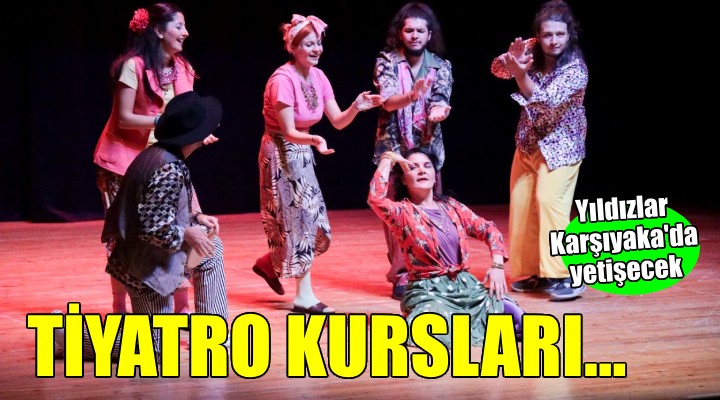 Karşıyaka'da tiyatronun yeni yıldızları yetişecek