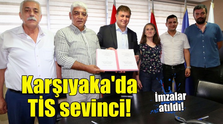 Karşıyaka'da yüzleri güldüren toplu iş sözleşmesi imzalandı!