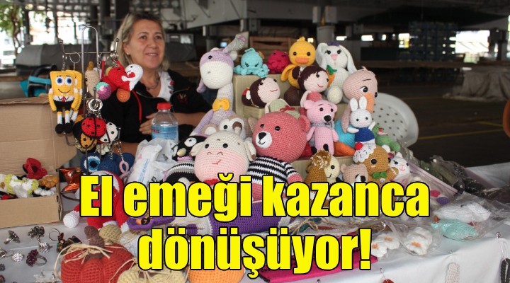 Karşıyakalı kadınların el emeği kazanca dönüşüyor!