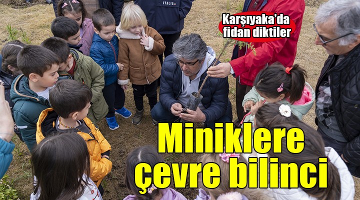 Karşıyakalı minikler çevre bilinciyle yetişiyor