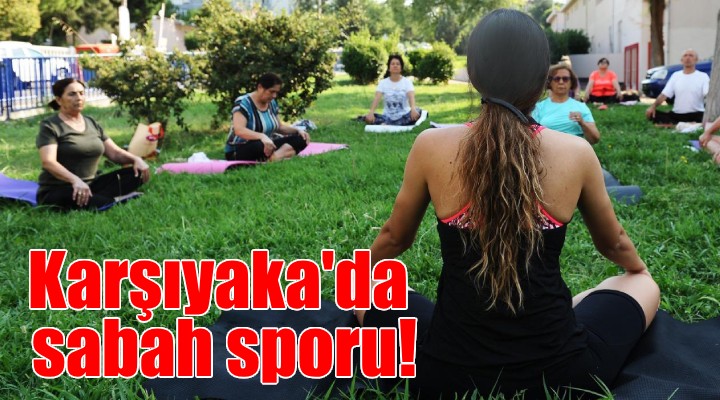 Karşıyakalılar günü sporla karşılıyor