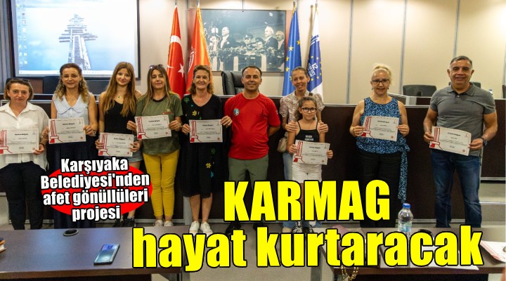 Karşıyaka'nın Mahalle Afet Gönüllüleri hayat kurtaracak