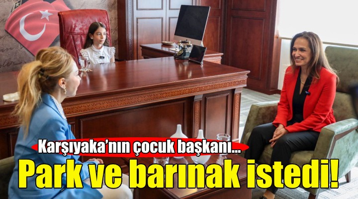 Karşıyaka'nın çocuk başkanı park ve barınak istedi!