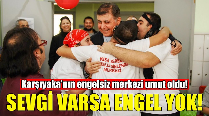 Karşıyaka'nın engelsiz merkezi umut oldu!