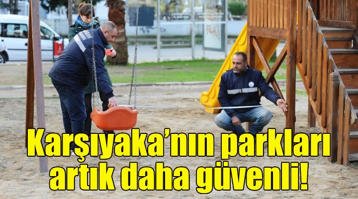 Karşıyaka’nın parkları artık daha güvenli!