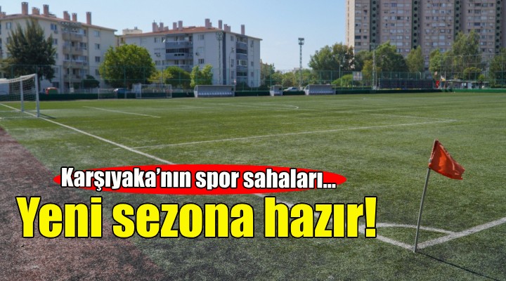 Karşıyaka’nın spor sahaları yeni sezona hazır!