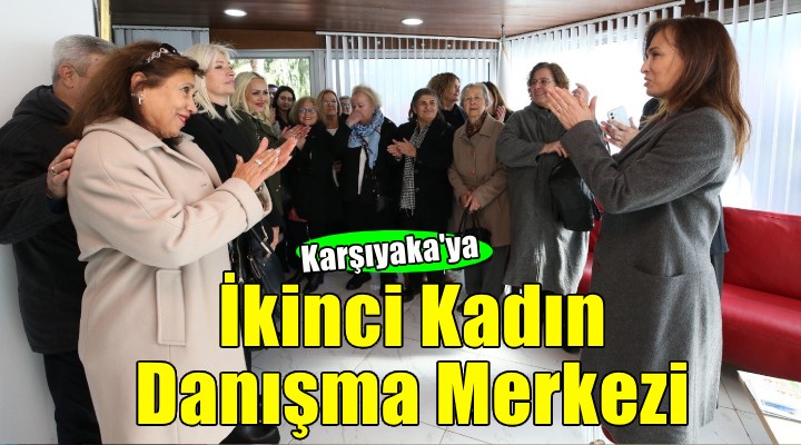 Karşıyaka’ya ikinci Kadın Danışma Merkezi geliyor