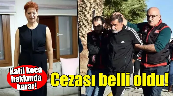 Katil kocanın cezası belli oldu!