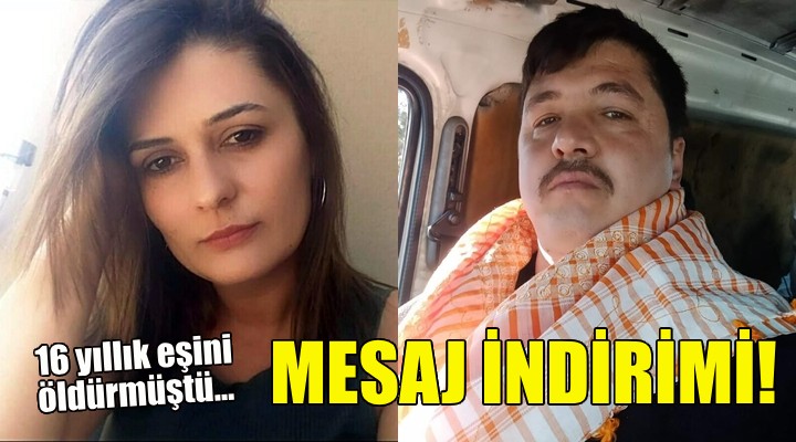 Katil kocaya ''mesaj'' indirimi!