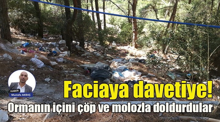 Kavacık'ta faciaya davetiye! Ormanın içini çöp ve molozla doldurdular...