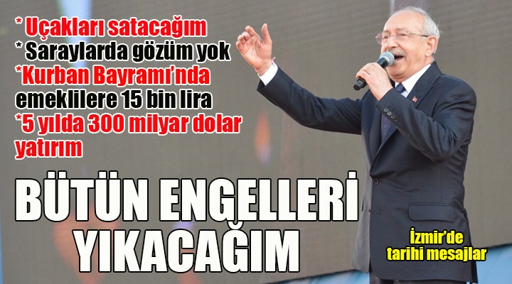 Kemal Kılıçdaroğlu: Bütün engelleri yıkacağım!