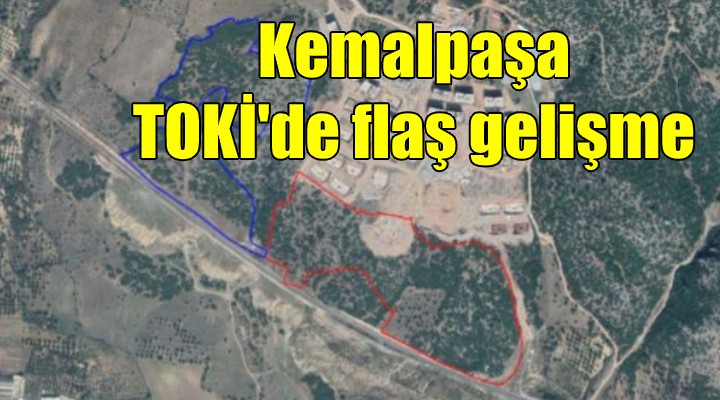 Kemalpaşa TOKİ'de flaş gelişme