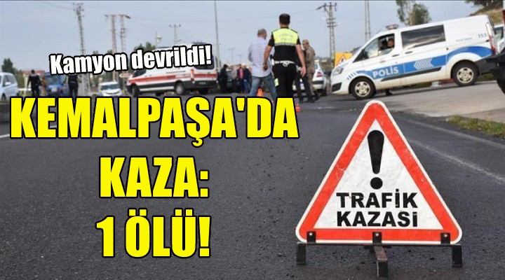 Kemalpaşa'da kaza: 1 ölü!