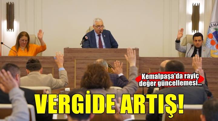 Kemalpaşa'da rayiç değer güncellemesi... Vergide artış!