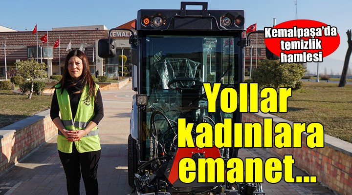 Kemalpaşa'nın yolları kadınlara emanet...