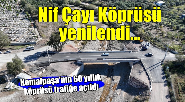 Kemalpaşa'nın 60 yıllık taşıt köprüsü afetlere karşı yenilendi