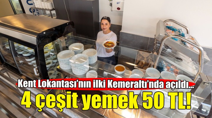 Kent Lokantası'nın ilki Kemeraltı'nda açıldı!