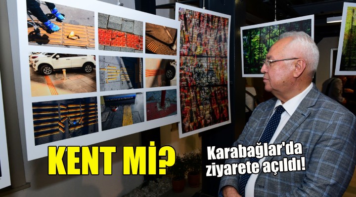 Kent Mi? sergisi Karabağlar'da!