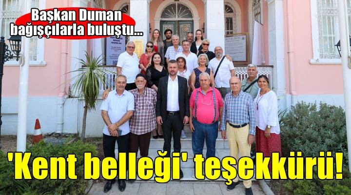 Kent belleğini yaşatanlara Başkan Duman'dan teşekkür