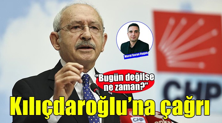 Kılıçdaroğlu'na çağrı...