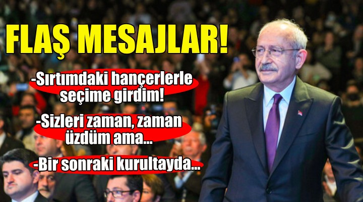 Kılıçdaroğlu'ndan kongrede flaş mesajlar!