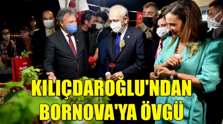 Kılıçdaroğlu'dan Bornova'ya övgü!