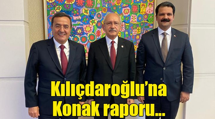 Kılıçdaroğlu'na Konak raporu