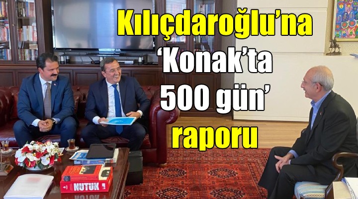 Kılıçdaroğlu'na ‘Konak'ta 500 gün' raporu