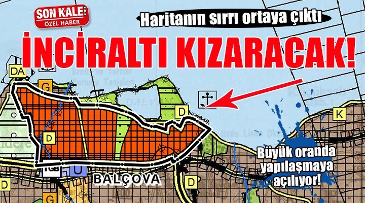 Kıpkırmızı haritanın sırrı... İnciraltı betona boğulacak!