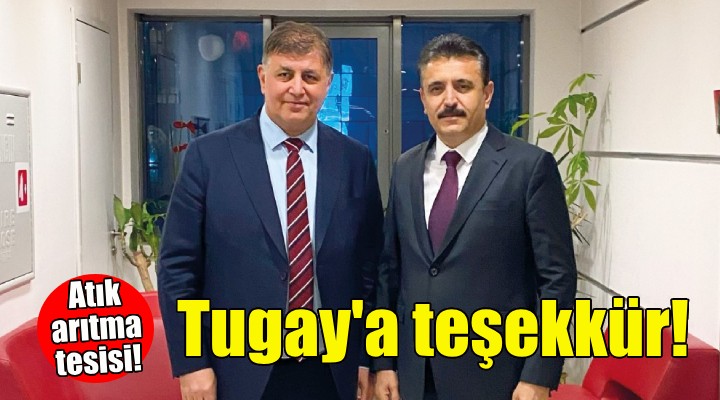 Kırgöz'den Tugay'a arıtma tesisi teşekkürü!